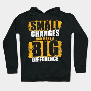 Small Changes Can Make A Big Difference Gym Fitness Quote Hoodie